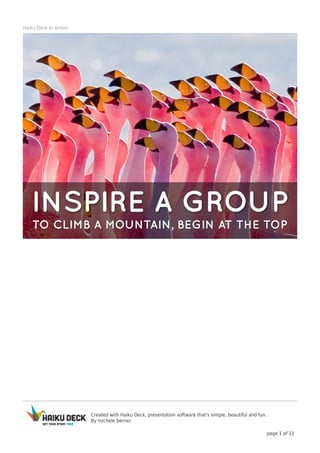 Created with Haiku Deck, presentation software that's simple, beautiful and fun. 
By michele berner 
page 1 of 11 
Haiku Deck In Action 
 
