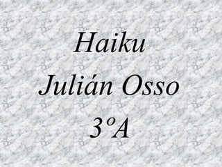 Haiku Julián Osso 3ºA 