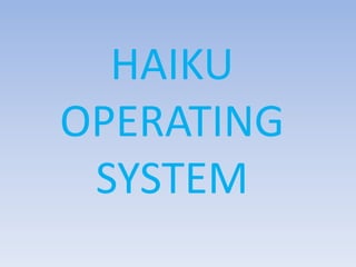 HAIKU OPERATING SYSTEM 
