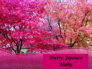 Poetry: Japanese
Haiku

 
