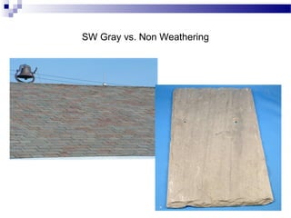 SW Gray vs. Non Weathering
 