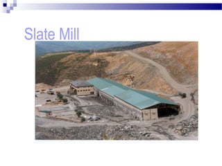 Slate Mill
 
