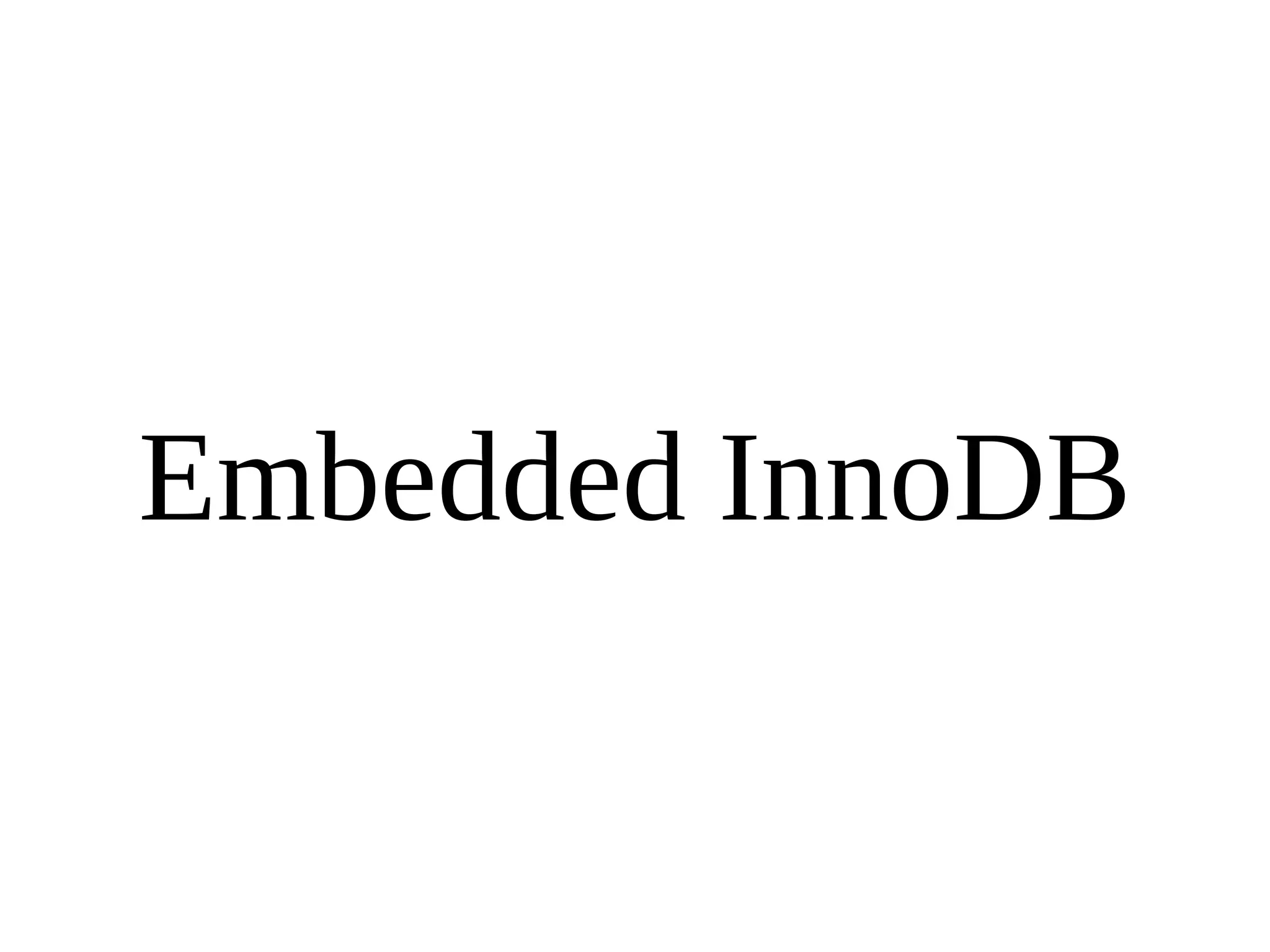 Embedded InnoDB 