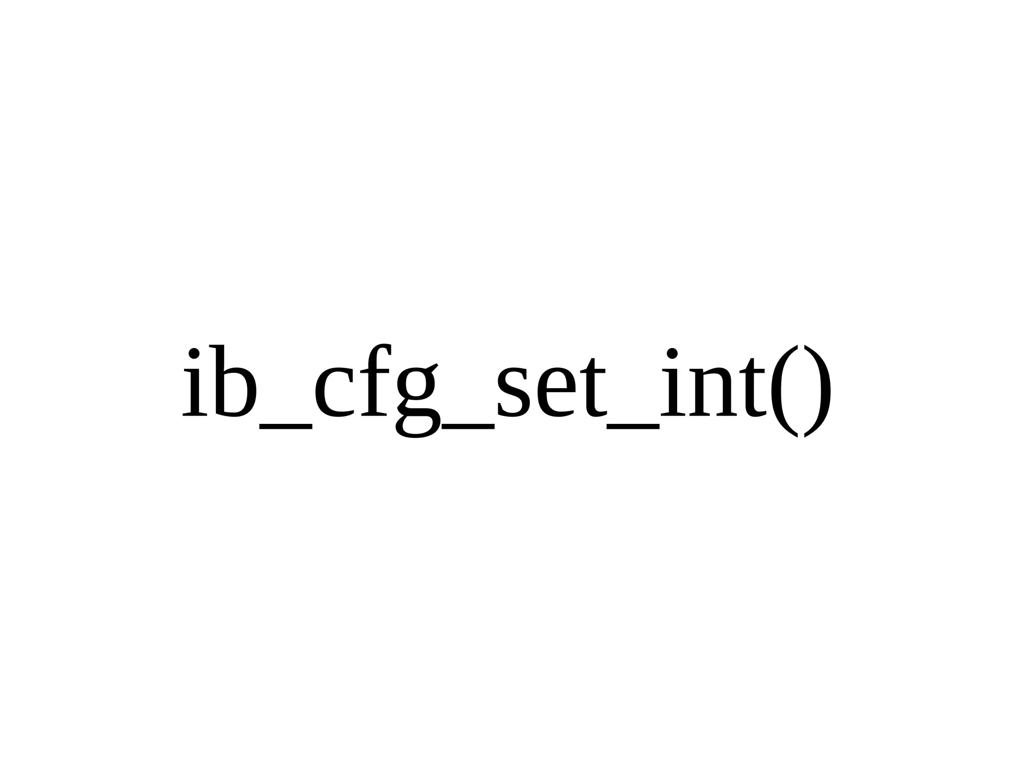 ib_cfg_set_int() 