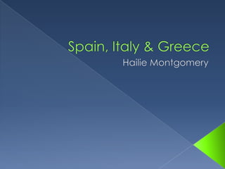 Spain, Italy & Greece Hailie Montgomery  