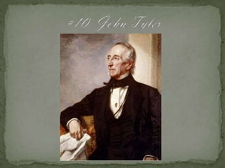 #10  John Tyler
