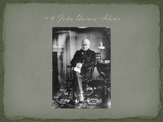 # 6 John Quincy Adams