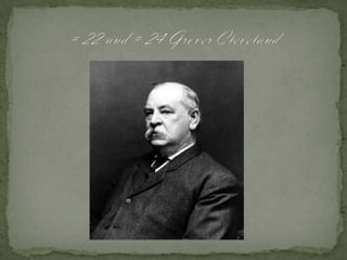 # 22 and # 24 Grover Cleveland