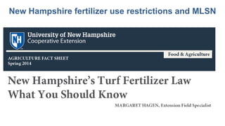 New Hampshire fertilizer use restrictions and MLSN
 