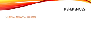 REFERENCES
• HAIO vs. AMWAY vs. ZHULIAN
 