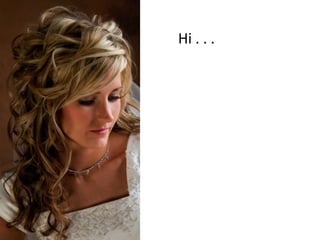 Hi . . .
 