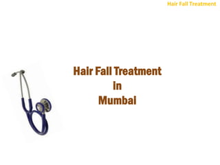 Hair Fall Treatment

Hair Fall Treatment
in
Mumbai

 