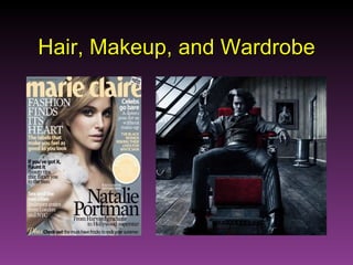 Hair, Makeup, and Wardrobe 