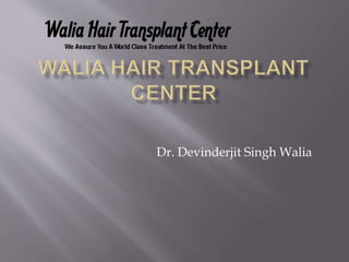 Dr. Devinderjit Singh Walia
 