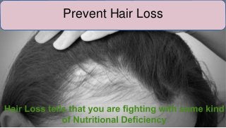 Prevent Hair Loss
 