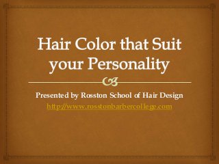 Presented by Rosston School of Hair Design
http://www.rosstonbarbercollege.com
 