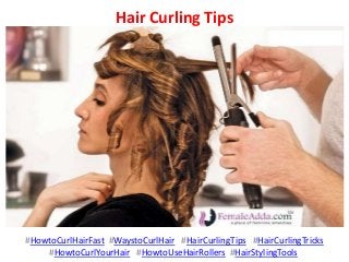 Hair Curling Tips
#HowtoCurlHairFast #WaystoCurlHair #HairCurlingTips #HairCurlingTricks
#HowtoCurlYourHair #HowtoUseHairRollers #HairStylingTools
 