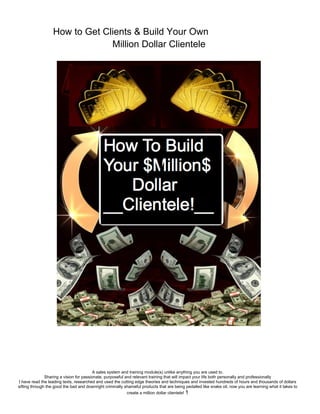 How to "Get Clients" & Build Your Own Million Dollar Clientele