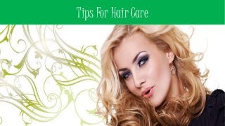 Tips For Hair Care
 