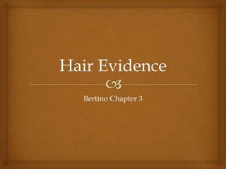 Hair Evidence Bertino Chapter 3 