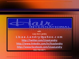 with  Lisa Ann Landry [email_address] http://twitter.com/LisaaLandry http://www.linkedin.com/in/lisaalandry http://www.facebook.com/LisaaLandry 602-793-9071 