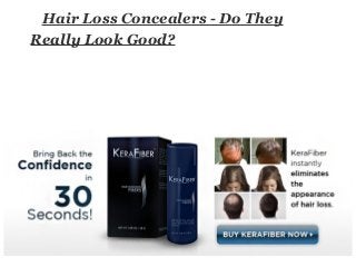 Hair Loss Concealers - Do They
Really Look Good?
 