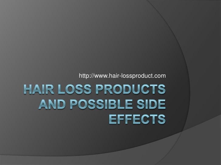 Hair loss products and possible side effects