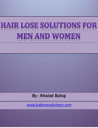 0
By : Khaled Bahaj
www.baldmensolutions.com
 