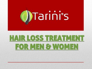 HAIR LOSS TREATMENT
FOR MEN & WOMEN
 