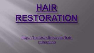http://hairtechclinic.com/hair-
restoration
 