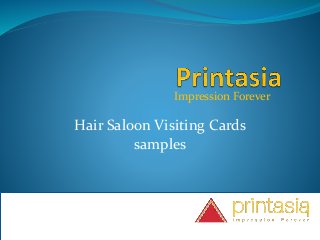 Impression Forever
Hair Saloon Visiting Cards
samples
 