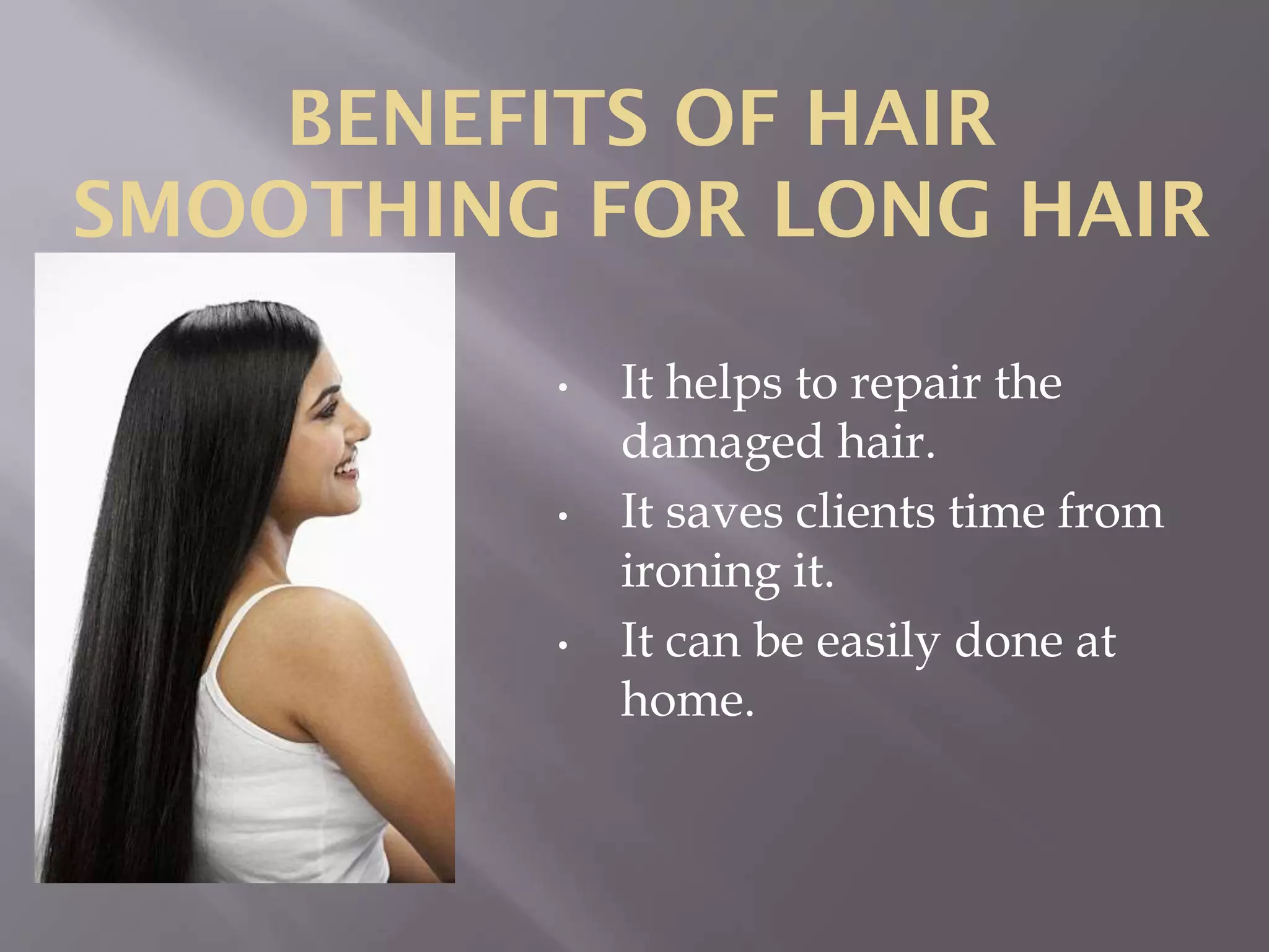 Hair smoothing for long hairs | PPTX