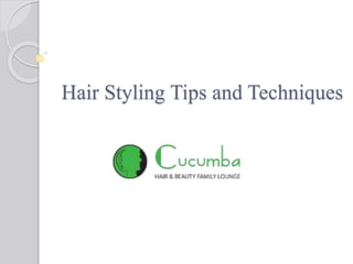 Hair Styling Tips and Techniques
 