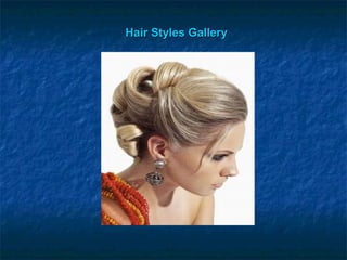 Hair Styles GalleryHair Styles Gallery
 