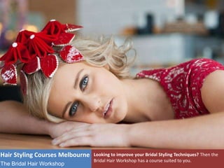 Hair Styling Courses Melbourne Looking to improve your Bridal Styling Techniques? Then the
Bridal Hair Workshop has a course suited to you.
The Bridal Hair Workshop
 