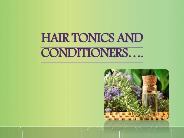 Hair Tonics And Conditioners