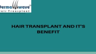 Hair transplant and it's benefit