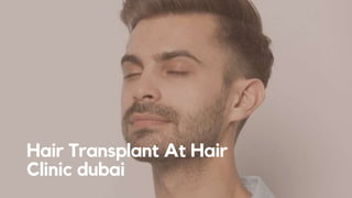 Hair Transplant At Hair
Clinic dubai
 
