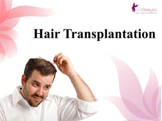 Hair Transplantation
 