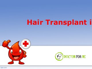 Hair Transplant in
 