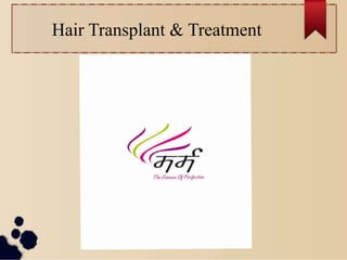 Hair Transplant & Treatment 
 