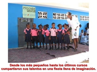 Desde los más pequeños hasta los últimos cursos compartieron sus talentos en una fiesta llena de imaginación. 