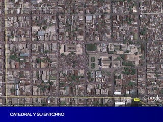 CATEDRAL Y SU ENTORNO 