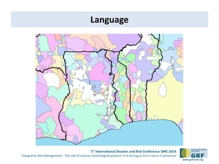 5th International Disaster and Risk Conference IDRC 2014 
‘Integrative Risk Management - The role of science, technology & practice‘ • 24-28 August 2014 • Davos • Switzerland 
www.grforum.org 
Language 
 