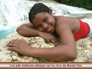 Une jolie haïtienne allongée sur les rives du Bassin Zim . 