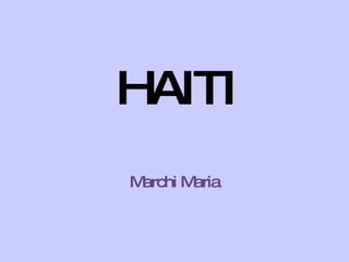 HAITI Marchi Maria 