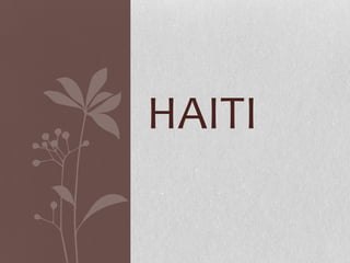 HAITI
 