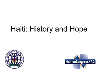 Haiti: History and Hope 
 