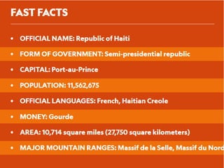 Haiti means "land of the mountains”
in the Indigenous, or native, Taíno
language. The country’s highest peak, Pic
la Selle...