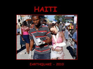 HAITI EARTHQUAKE - 2010 